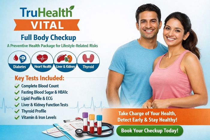 TruHealth Vital Full Body Checkup: A Preventive Health Package for Lifestyle-Related Risks
